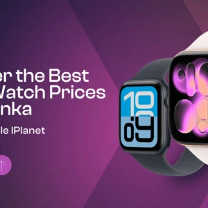 discover the best apple watch prices in sri lanka — only at apple iplanet