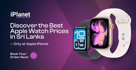 discover the best apple watch prices in sri lanka — only at apple iplanet