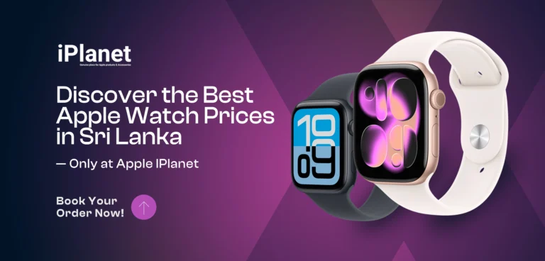 discover the best apple watch prices in sri lanka — only at apple iplanet