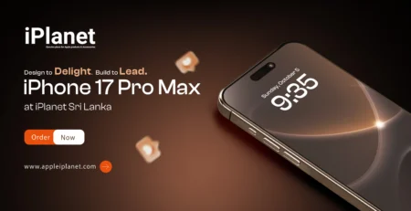 designed to delight. built to lead. discover the iphone 17 pro max at iplanet sri lanka
