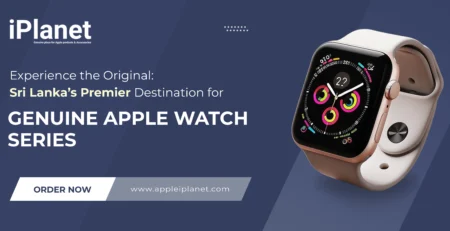 experience the original sri Lanka’s premier destination for genuine apple watch series