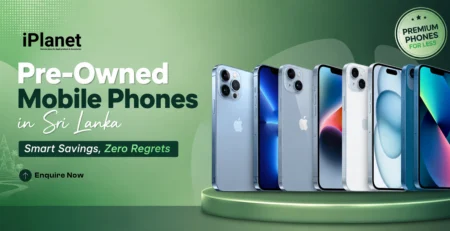 pre owned mobile phones in sri lanka smart savings zero regrets
