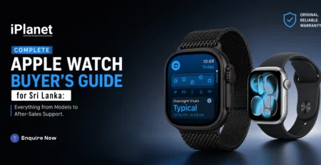 complete apple watch buyer's guide for sri lanka everything from models to after-sales support