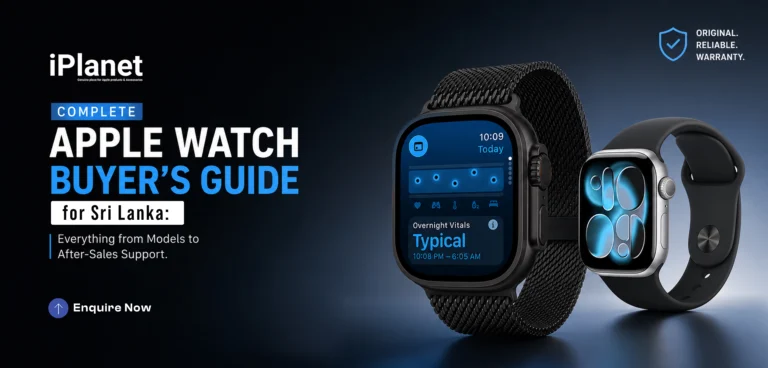 complete apple watch buyer's guide for sri lanka everything from models to after-sales support
