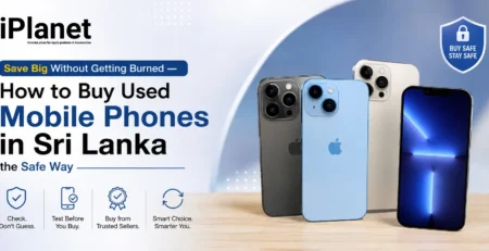 save big without getting burned — how to buy used mobile phones in sri lanka the safe way