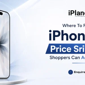 where to find an iphone 17 price sri lanka shoppers can actually trust