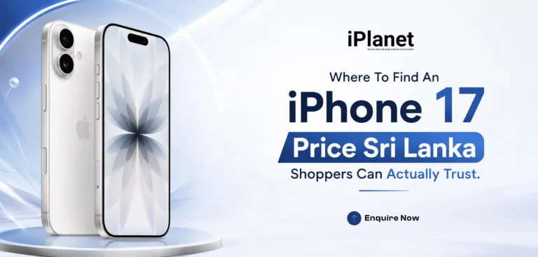 where to find an iphone 17 price sri lanka shoppers can actually trust
